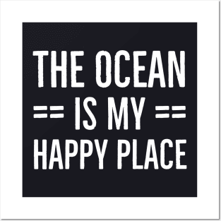 The Ocean Is My Happy Place Posters and Art